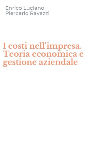 I costi nell'impresa. Teoria economica e gestione aziendale