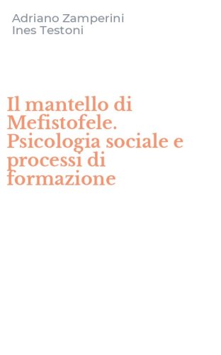 Il mantello di Mefistofele. Psicologia sociale e processi di formazione