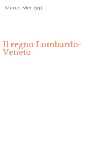 Il regno Lombardo-Veneto