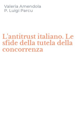 L'antitrust italiano. Le sfide della tutela della concorrenza