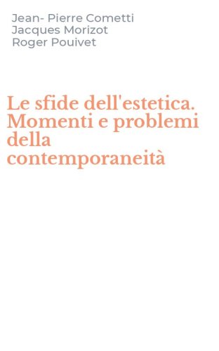 Le sfide dell'estetica. Momenti e problemi della contemporaneit&agrave;