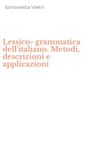 Lessico-grammatica dell'italiano. Metodi, descrizioni e applicazioni