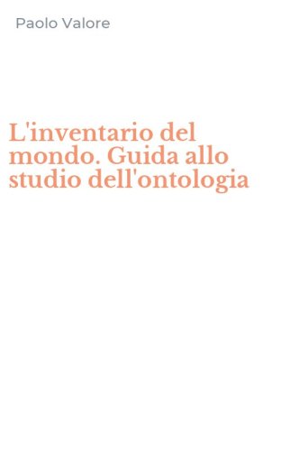 L'inventario del mondo. Guida allo studio dell'ontologia