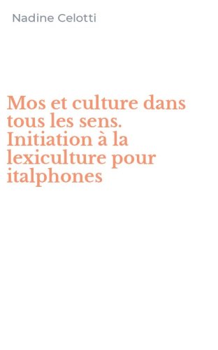 Mos et culture dans tous les sens. Initiation &agrave; la lexiculture pour italphones