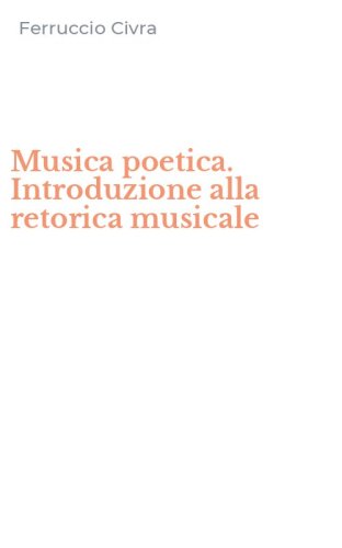 Musica poetica. Introduzione alla retorica musicale