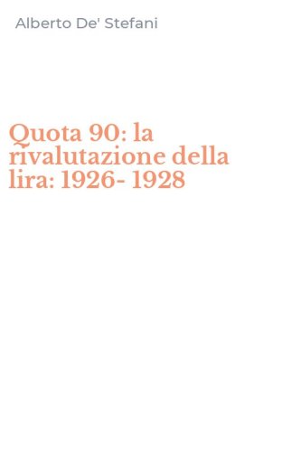 Quota 90: la rivalutazione della lira: 1926-1928