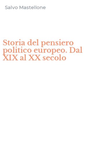 Storia del pensiero politico europeo. Dal XIX al XX secolo