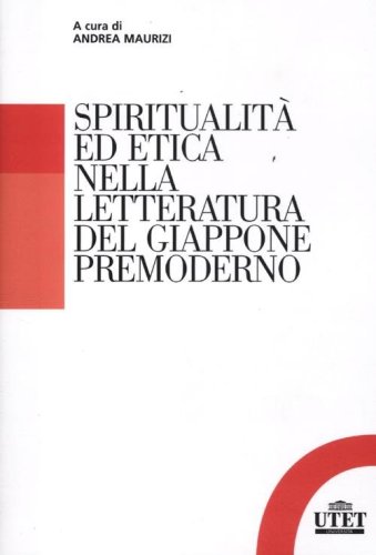 Spiritualit&agrave; ed etica nella letteratura del Giappone premoderno