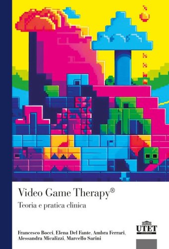 Video Game Therapy&reg;. Teoria e pratica clinica