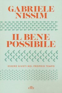 Il bene possibile. Essere giusti nel proprio tempo