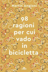 Le 98 ragioni per cui vado in bicicletta