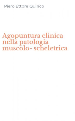 Agopuntura clinica nella patologia muscolo-scheletrica
