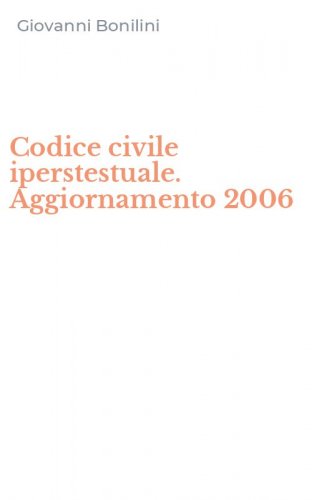 Codice civile iperstestuale. Aggiornamento 2006
