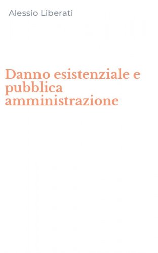 Danno esistenziale e pubblica amministrazione