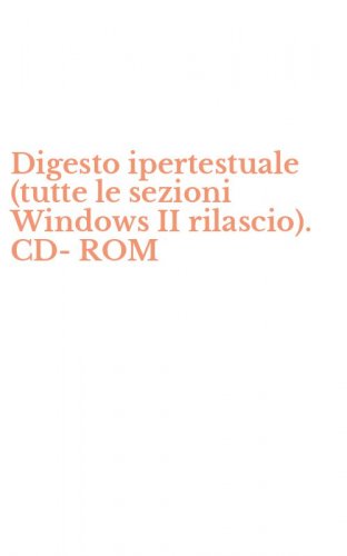 Digesto ipertestuale (tutte le sezioni Windows II rilascio). CD-ROM
