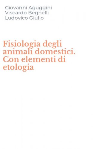 Fisiologia degli animali domestici. Con elementi di etologia