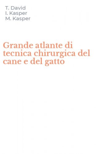 Grande atlante di tecnica chirurgica del cane e del gatto