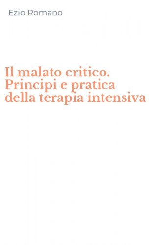 Il malato critico. Principi e pratica della terapia intensiva