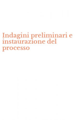 Indagini preliminari e instaurazione del processo