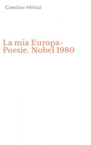 La mia Europa-Poesie. Nobel 1980