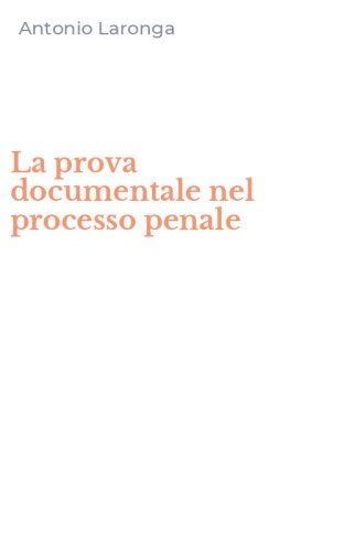 La prova documentale nel processo penale