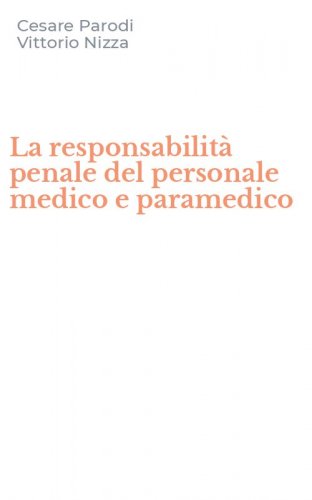 La responsabilit&agrave; penale del personale medico e paramedico