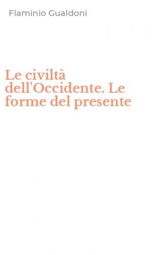 Le civilt&agrave; dell'Occidente. Le forme del presente