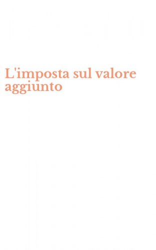 L'imposta sul valore aggiunto