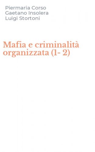 Mafia e criminalit&agrave; organizzata (1-2)
