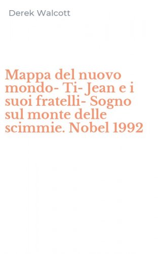 Mappa del nuovo mondo-Ti-Jean e i suoi fratelli-Sogno sul monte delle scimmie. Nobel 1992