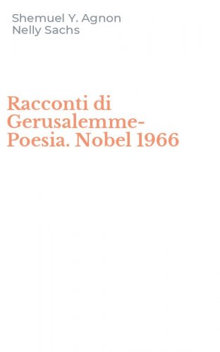 Racconti di Gerusalemme-Poesia. Nobel 1966