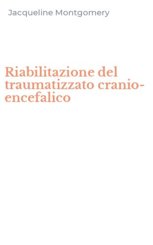 Riabilitazione del traumatizzato cranio-encefalico
