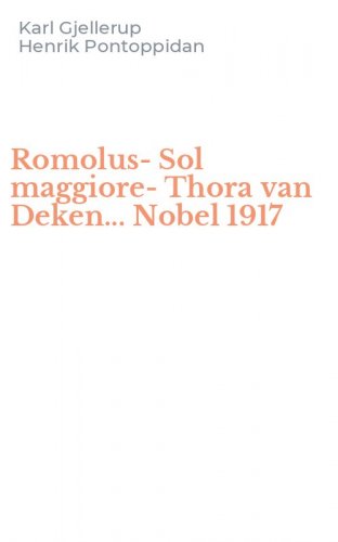 Romolus-Sol maggiore-Thora van Deken... Nobel 1917