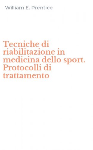 Tecniche di riabilitazione in medicina dello sport. Protocolli di trattamento