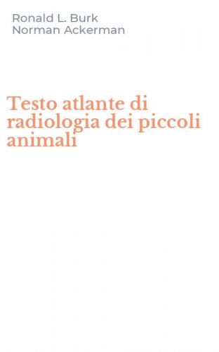 Testo atlante di radiologia dei piccoli animali