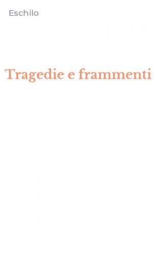 Tragedie e frammenti