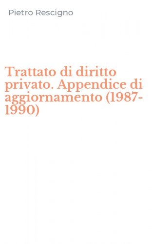 Trattato di diritto privato. Appendice di aggiornamento (1987-1990)