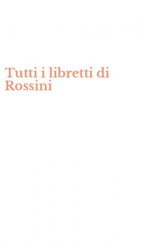 Tutti i libretti di Rossini