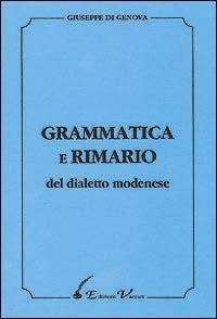 Grammatica e rimario del dialetto modenese