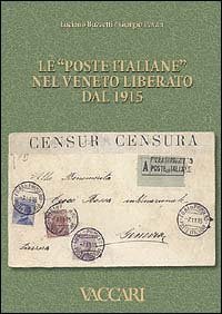Le &laquo;Poste Italiane&raquo; nel Veneto liberato dal 1915