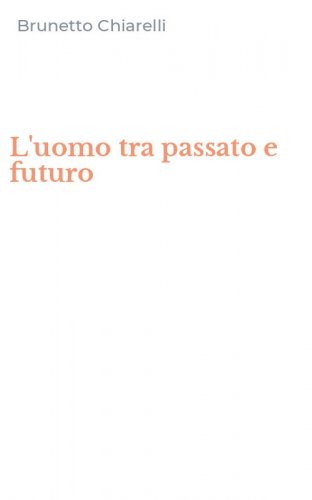 L'uomo tra passato e futuro