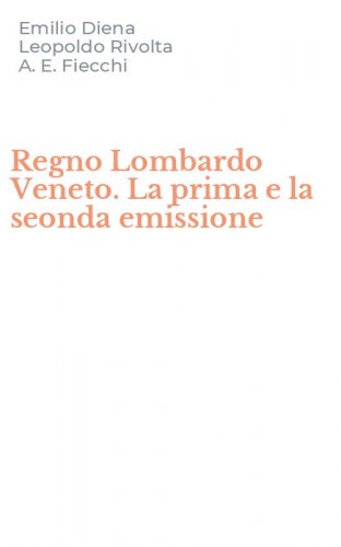 Regno Lombardo Veneto. La prima e la seonda emissione