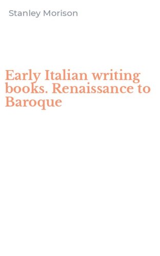 Early Italian writing books. Renaissance to Baroque