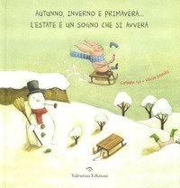 Autunno, inverno e primavera... l'estate &egrave; un sogno che si avvera