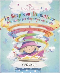La sorpresa dispettosa della strega pi&ugrave; dispettosa che ci sia