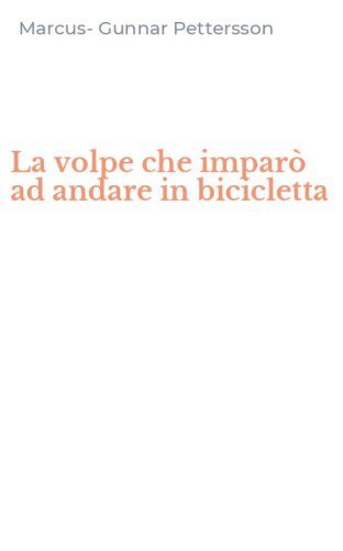 La volpe che impar&ograve; ad andare in bicicletta