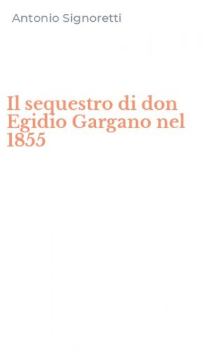 Il sequestro di don Egidio Gargano nel 1855