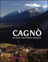 Cagn&ograve;. Un paese tra storia e cronaca