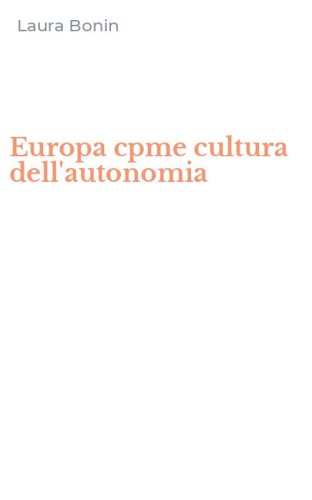 Europa cpme cultura dell'autonomia