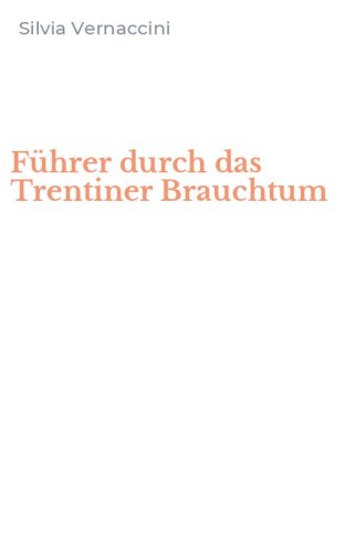 F&uuml;hrer durch das Trentiner Brauchtum